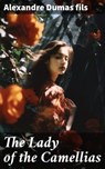 The Lady of the Camellias - Alexandre Dumas fils - 8596547781523