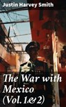 The War with Mexico (Vol.1&2) - Justin Harvey Smith - 8596547781721