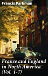 France and England in North America (Vol. 1-7) - Francis Parkman - 8596547785231