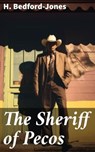 The Sheriff of Pecos - H. Bedford-Jones - 8596547785477