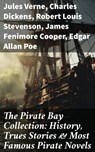 The Pirate Bay Collection: History, Trues Stories & Most Famous Pirate Novels - Jules Verne ; Charles Dickens ; Robert Louis Stevenson ; James Fenimore Cooper ; Edgar Allan Poe ; William Hope Hodgson ; Charles Kingsley ; Howard Pyle ; Jack London ; Arthur Conan Doyle ; Walter Scott ; Alexandre Dumas ; Frederick Marryat ; Washington I - 8596547786764