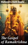 The Gospel of Ramakrishna - Mahendra Nath Gupta ; Blake Rees - 8596547787303