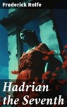 Hadrian the Seventh - Frederick Rolfe - 8596547788485