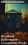 Bernhard Kellermann: Gesammelte Werke - Bernhard Kellermann - 8596547790204