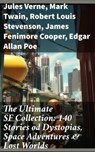 The Ultimate SF Collection: 140 Stories od Dystopias, Space Adventures & Lost Worlds - Jules Verne ; Mark Twain ; Robert Louis Stevenson ; James Fenimore Cooper ; Edgar Allan Poe ; William Hope Hodgson ; George MacDonald ; Percy Greg ; Jack London ; Arthur Conan Doyle ; Ernest Bramah ; Jonathan Swift ; Cleveland Moffett ; William Morris ; A - 8596547792970