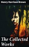 The Collected Works - Henry Harrison Brown - 8596547793946