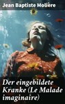 Der eingebildete Kranke (Le Malade imaginaire) - Jean Baptiste Molière - 8596547800057