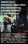 Gesammelte Teufelgeschichten: Die Dämonen + Die Elixiere des Teufels + Die schwarze Spinne + Die vier Teufel + Bon-Bon + Das Flaschenteufelchen - Robert Louis Stevenson ; Edgar Allan Poe ; Herman Bang ; Jeremias Gotthelf ; E. T. A. Hoffmann ; Fjodor Michailowitsch Dostojewski - 8596547800200
