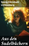 Aus den Sudelbüchern - Georg Christoph Lichtenberg - 8596547803416