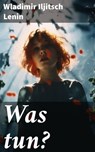 Was tun? - Wladimir Iljitsch Lenin - 8596547803447