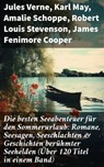 Die besten Seeabenteuer für den Sommerurlaub: Romane, Seesagen, Seeschlachten & Geschichten berühmter Seehelden (Über 120 Titel in einem Band) - Jules Verne ; Karl May ; Amalie Schoppe ; Robert Louis Stevenson ; James Fenimore Cooper ; Edgar Allan Poe ; Victor Hugo ; Joseph Conrad ; Herman Melville ; Jonathan Swift ; Pierre Loti ; Daniel Defoe ; Alexandre Dumas ; Rudyard Kipling ; Emilio Salgari ; - 8596547813347