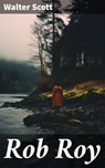 Rob Roy - Walter Scott ; Fiona Merriweather - 8596547814375