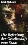 Die Befreiung der Gesellschaft vom Staat - Erich Mühsam - 8596547838180
