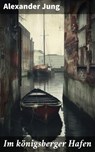 Im königsberger Hafen - Alexander Jung - 8596547838722