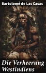 Die Verheerung Westindiens - Bartolomé de Las Casas - 8596547838777