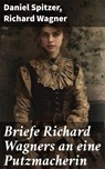 Briefe Richard Wagners an eine Putzmacherin - Daniel Spitzer ; Richard Wagner - 8596547839521
