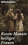 Rosen-Monate heiliger Frauen - Wilhelm Löhe - 8596547840268