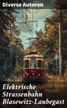 Elektrische Strassenbahn Blasewitz-Laubegast - Diverse Autoren - 8596547842835