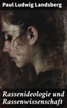 Rassenideologie und Rassenwissenschaft - Paul Ludwig Landsberg ; Bellamy Ross - 8596547846574