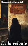 De la volonté - Marguerite Duportal - 8596547857594