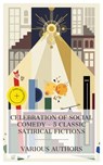 Celebration of Social Comedy – 5 Classic Satirical Fictions - Charles Dickens ; Honoré de Balzac ; William Makepeace Thackeray ; Harriet Beecher Stowe ; Edith Wharton ; Torin Gale - 8596547873396