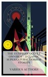 The Egyptian Occult Omnibus – 3 Classic Supernatural Horror Stories - Guy Boothby ; Robert E. Howard ; Richard Marsh ; Bede Dunn - 8596547873679