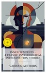Inner Tempests – 4 Classic Psychological Introspection Stories - Fyodor Dostoevsky ; Henry James ; Leonid Nikolayevich Andreyev ; Joseph Conrad ; Fabian Pierce - 8596547873808