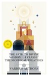 The Path to Divine Wisdom - 4 Classic Theosophical Treatises - Mabel Collins ; H. P. Blavatsky ; William Quan Judge ; Helena Blavatsky ; Gawain Vane - 8596547875963