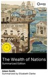 The Wealth of Nations (Summarized Edition) - Adam Smith ; Elizabeth Clarke - 8596547883357