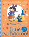 It Was You, Blue Kangaroo - Emma Chichester Clark - 9780007130979