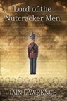 Lord of the Nutcracker Men - Iain Lawrence - 9780007135578