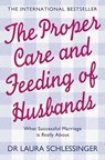 The Proper Care and Feeding of Husbands - Dr. Laura Schlessinger - 9780007194490