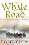 The Whale Road - Robert Low - 9780007215300
