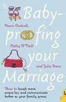Baby-proofing Your Marriage - Stacie Cockrell ; Cathy O'Neill ; Julia Stone - 9780007243631