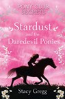 Stardust and the Daredevil Ponies - Stacy Gregg - 9780007245161
