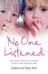 No One Listened - Isobel Kerr ; Alex Kerr - 9780007272471