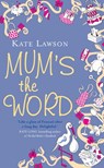 Mum’s the Word - Kate Lawson - 9780007284092