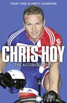 Chris Hoy: The Autobiography - Sir Chris Hoy - 9780007311323