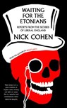 Waiting for the Etonians - Nick Cohen - 9780007319954