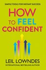 How to Feel Confident - Leil Lowndes - 9780007320769