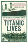 Titanic Lives - Richard Davenport-Hines - 9780007321667