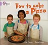 How to Make a Pizza - Zoe Clarke ; Steve Lumb - 9780007329137