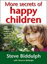 More Secrets of Happy Children - Steve Biddulph - 9780007332625