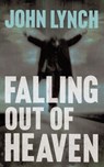 Falling out of Heaven - John Lynch - 9780007348732