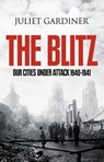 The Blitz: The British Under Attack - Juliet Gardiner - 9780007352418
