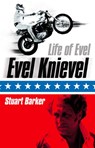 Life of Evel: Evel Knievel - Stuart Barker - 9780007361021