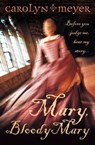 Mary, Bloody Mary - Carolyn Meyer - 9780007381722