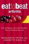 Arthritis: Over 60 Recipes and a Self-Treatment Plan to Transform Your Life (Eat to Beat) - Marguerite Patten, O.B.E. - 9780007381807