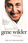 Kiss Me Like a Stranger: My Search for Love and Art - Gene Wilder - 9780007382088