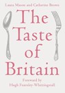 The Taste of Britain - Laura Mason ; Catherine Brown - 9780007385928